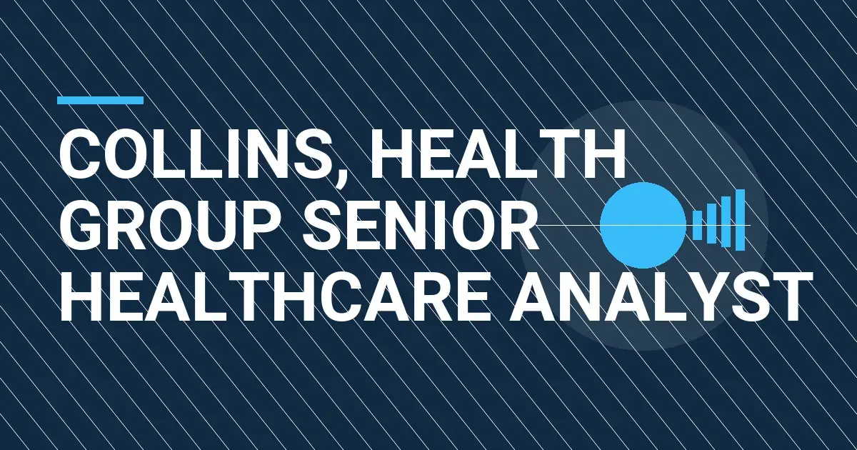 Collins, Health Group Senior Healthcare Analyst