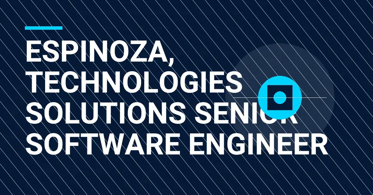 Espinoza, Technologies Solutions Senior Software Engineer
