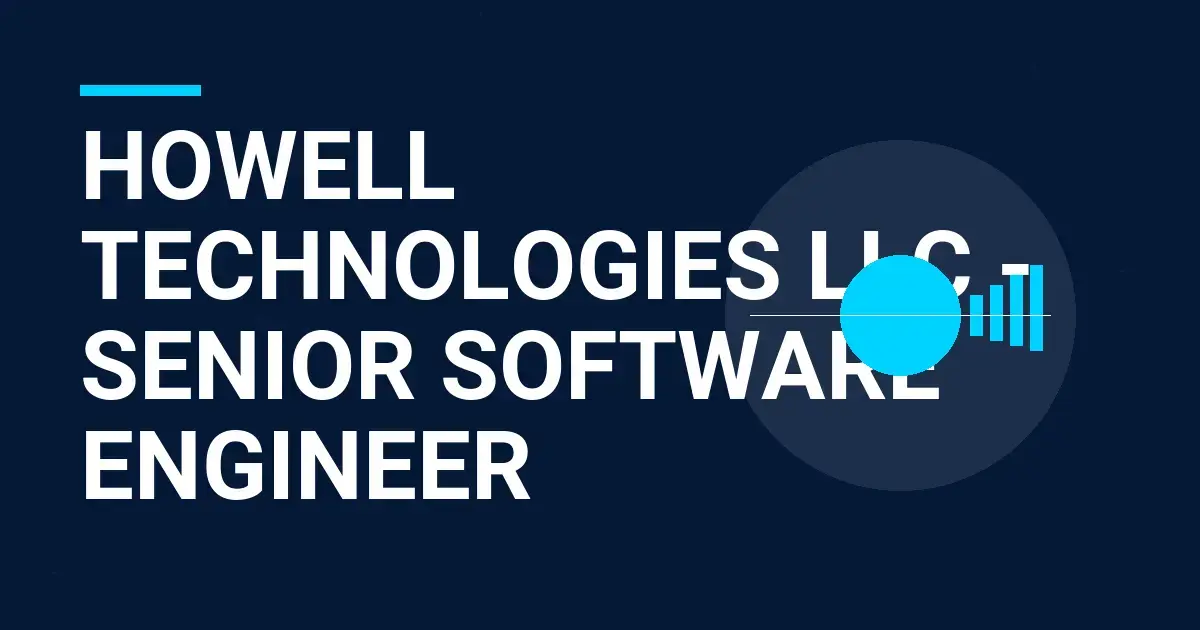 Howell Technologies LLC - Senior Software Engineer