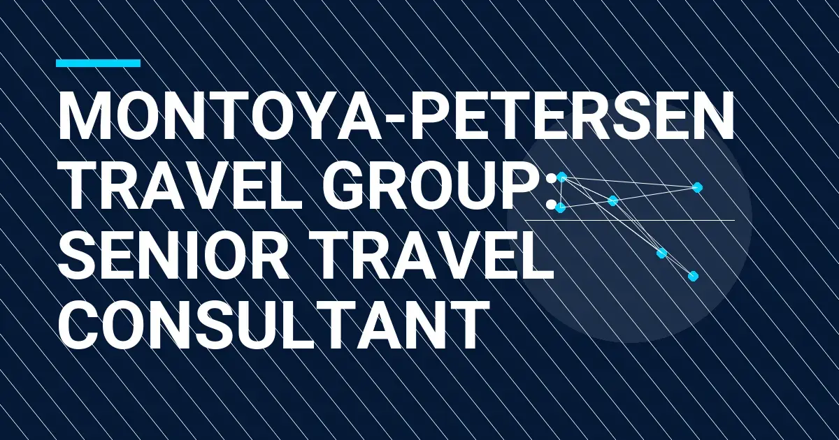 Montoya-Petersen Travel Group: Senior Travel Consultant