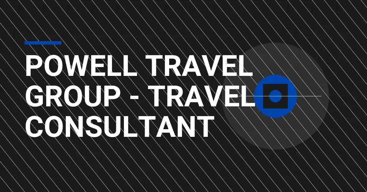 Powell Travel Group - Travel Consultant