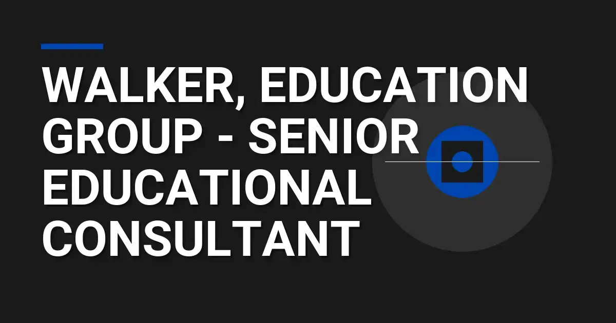 Walker, Education Group - Senior Educational Consultant