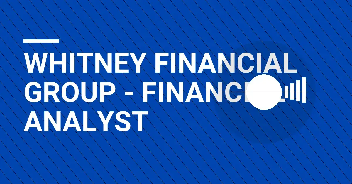 Whitney Financial Group - Financial Analyst