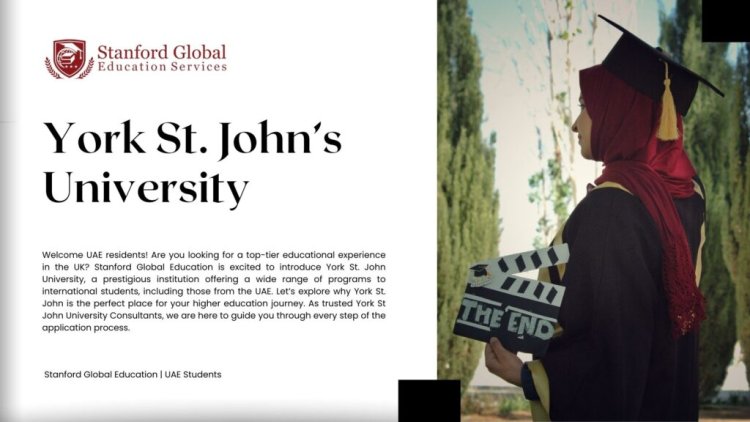 A Comprehensive Guide for International Students at York St. John’s University